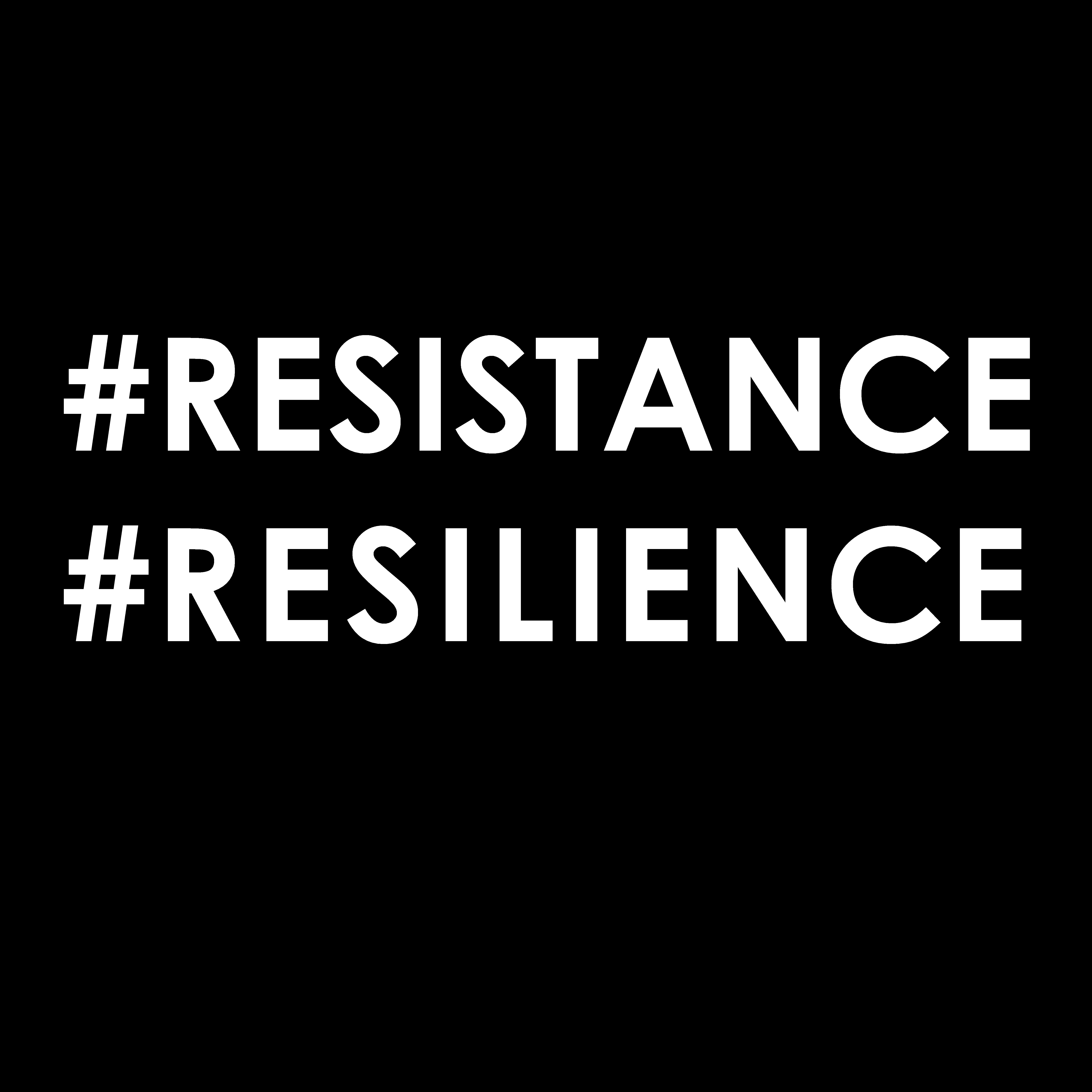 #RESISTANCE #RESILIENCE [06/08/17]