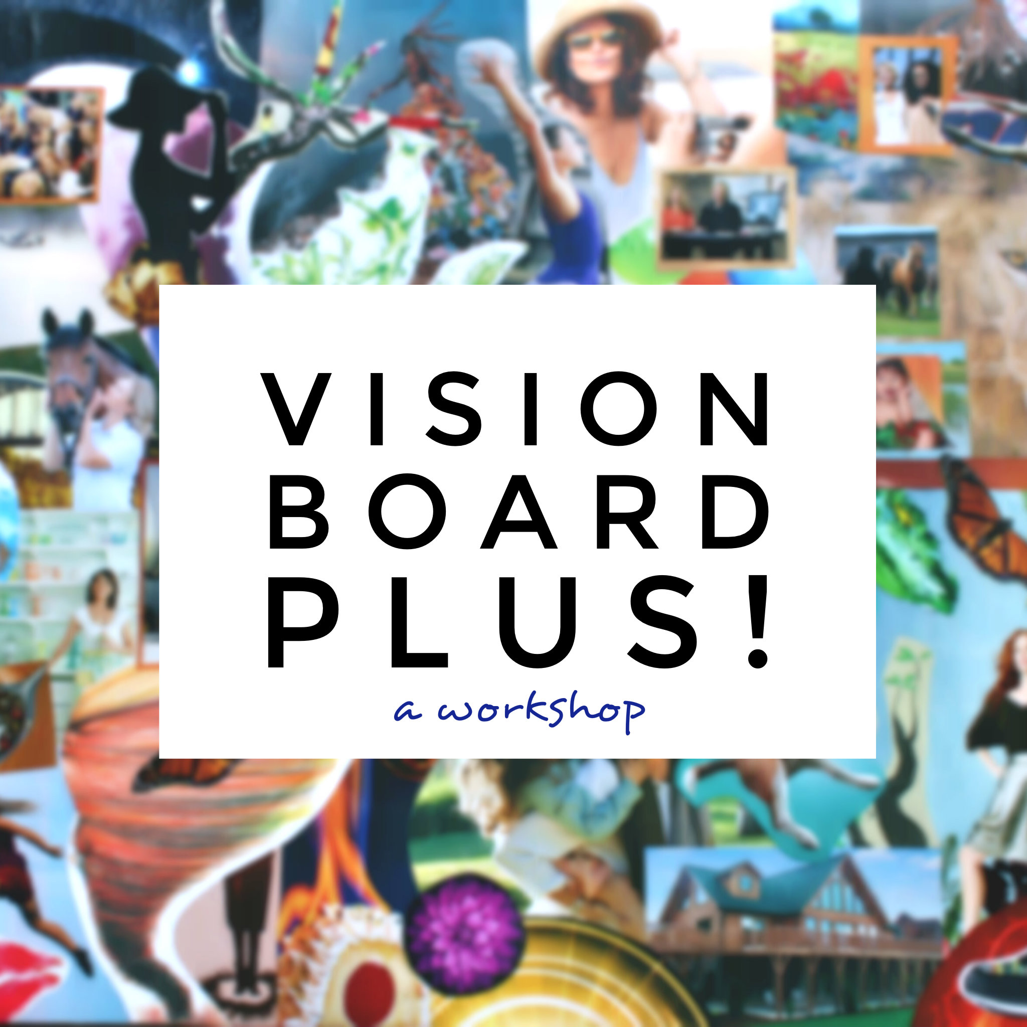 Vision Board Plus! [10/28/18]