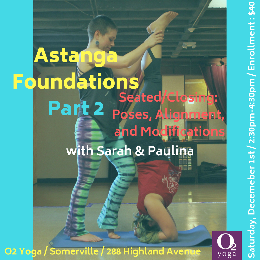 Astanga Foundations Part 2 Seated/Closing Poses, Alignment, and