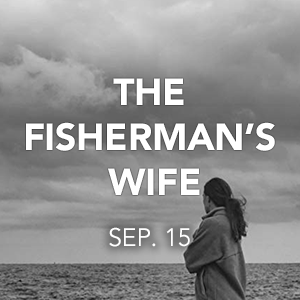 Neverdark Series: The Fisherman's Wife [09/15/19]