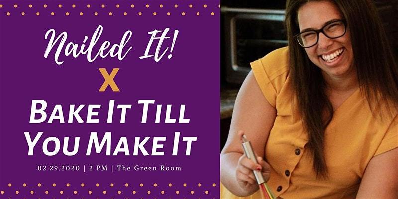 Nailed It X Bake It Till You Make It 02 29 20