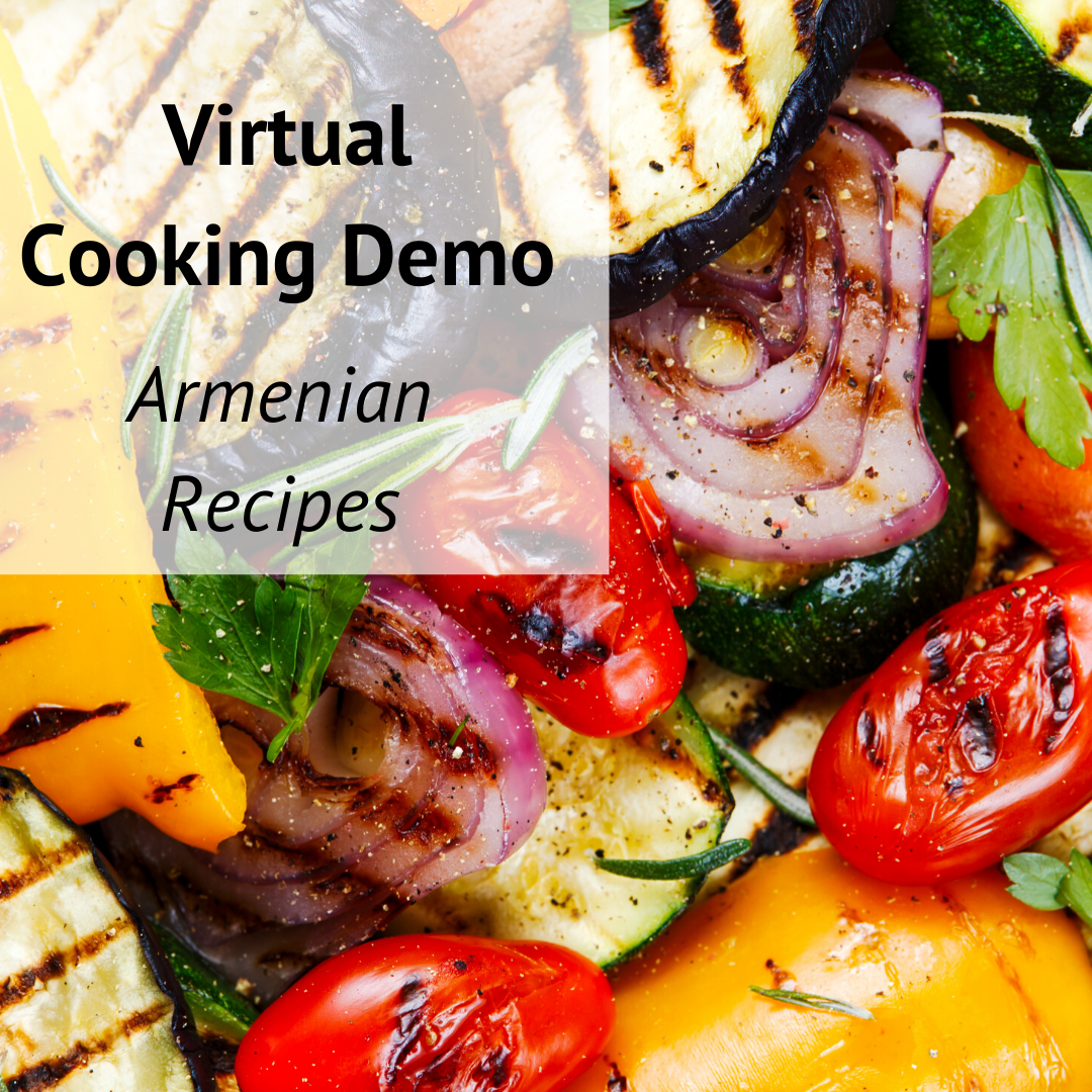 Celebrating What Unites Us Armenian Heritage Cooking 06/12/20