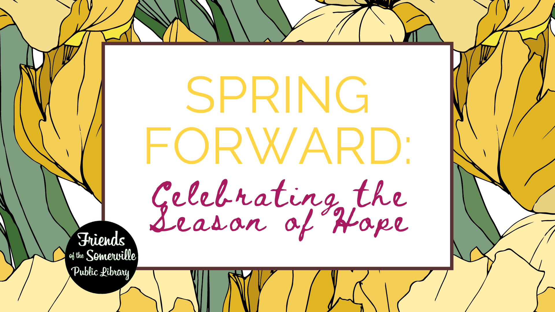 Spring Forward Celebrating a Season of Hope [05/13/21]